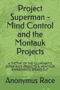 Project Superman - Mind Control and the Montauk Projects