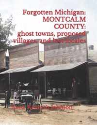 Forgotten Towns: Montcalm County, Michigan