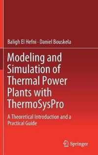 Modeling and Simulation of Thermal Power Plants with ThermoSysPro