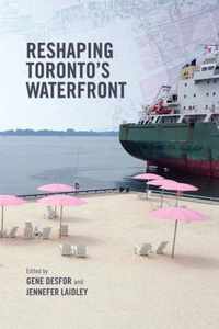 Reshaping Toronto'S Waterfront