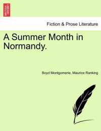 A Summer Month in Normandy.