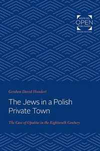 The Jews in a Polish Private Town  The Case of Opatów in the Eighteenth Century