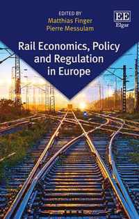 Rail Economics, Policy and Regulation in Europe