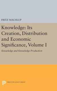 Knowledge: Its Creation, Distribution and Econom - Knowledge and Knowledge Production