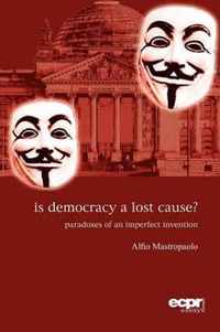 Is Democracy A Lost Cause?