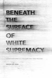 Beneath The Surface Of White Supremacy