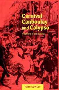 Carnival, Canboulay and Calypso