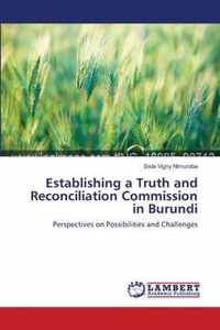 Establishing a Truth and Reconciliation Commission in Burundi