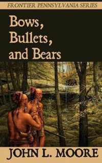 Bows, Bullets, and Bears