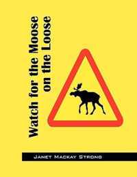 Watch for the Moose on the Loose