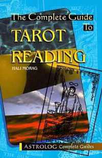 The Complete Guide To Tarot Reading