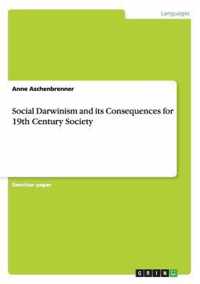 Social Darwinism and its Consequences for 19th Century Society