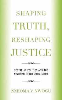 Shaping Truth, Reshaping Justice