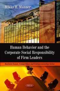 Human Behavior & the Corporate Social Responsibility of Firm Leaders