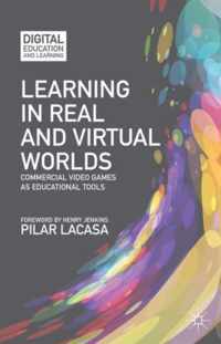 Learning in Real and Virtual Worlds: Commercial Video Games as Educational Tools