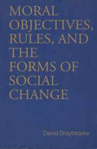 Moral Objectives, Rules, and the Forms of Social Change