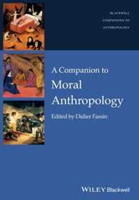 A Companion to Moral Anthropology