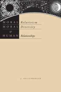 Moral Relativism, Moral Diversity, and Human Relationships