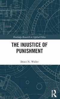 The Injustice of Punishment