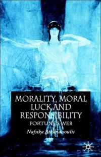 Morality, Moral Luck and Responsibility