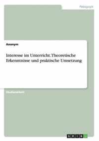 Interesse im Unterricht. Theoretische Erkenntnisse und praktische Umsetzung