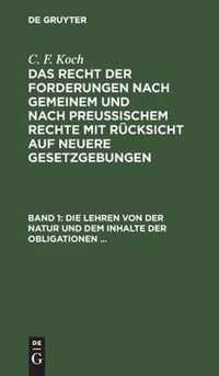 Die Lehren Von Der Natur Und Dem Inhalte Der Obligationen (Arten Der Obligationen, Geldobligationen, Zinsen, Schadensersatz, Und Interesse, Casus, Dol