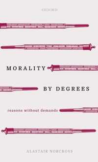 Morality by Degrees