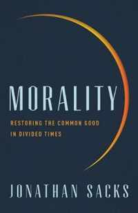 Morality Restoring the Common Good in Divided Times