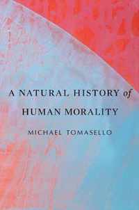 A Natural History of Human Morality