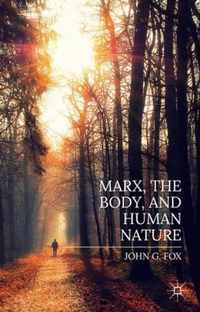 Marx the Body and Human Nature