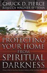 Protecting Your Home from Spiritual Darkness