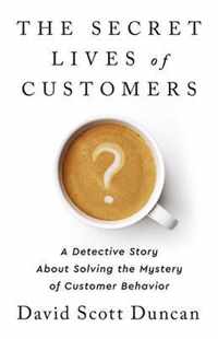 The Secret Lives of Customers