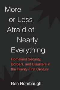 More or Less Afraid of Nearly Everything