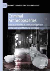 Criminal Anthroposcenes: Media and Crime in the Vanishing Arctic