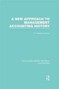 A New Approach to Management Accounting History