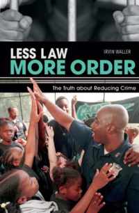 Less Law, More Order