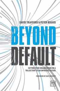 Beyond Default: Setting Your Organization on a Trajectory to an Improved Future