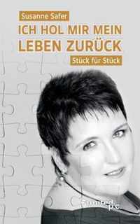 Ich hol mir mein Leben zuruck - Stuck fur Stuck