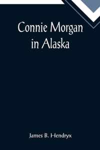 Connie Morgan in Alaska