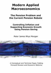 Modern Applied Macroeconomics - The Pension Problem and the Current Pension Rebate