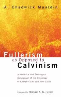 Fullerism as Opposed to Calvinism