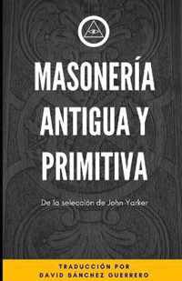 Masoneria Antigua y Primitiva