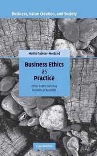 Business Ethics as Practice