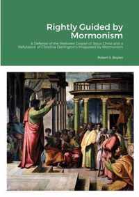 Rightly Guided by Mormonism
