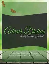 Advair Diskus Daily Dosage Journal: Track Your Prescription Dosage