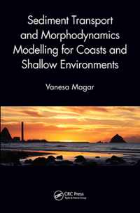 Sediment Transport and Morphodynamics Modelling for Coasts and Shallow Environments