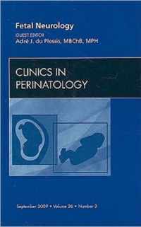 Fetal Neurology, An Issue of Clinics in Perinatology