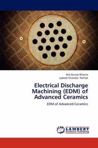 Electrical Discharge Machining (EDM) of Advanced Ceramics