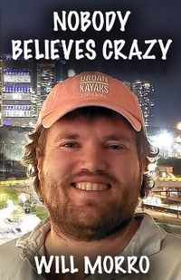 Nobody Believes Crazy