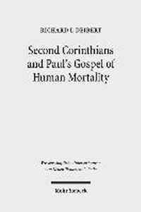 Second Corinthians and Paul's Gospel of Human Mortality